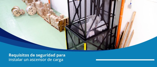 ascensor-de-carga-requisitos-seguridad